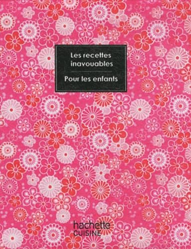 Les Recettes inavouables: Pour les enfants 9782012383791