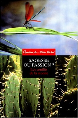 Sagesse ou Passion : les conflits de la morale 9782226115881