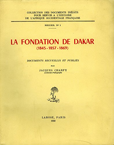 La fondation de Dakar (1845 - 1857 - 1869) 3665375218688