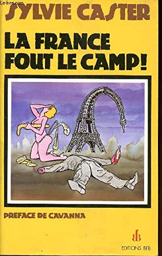 La France fout le camp ! : Chroniques 9782865520121
