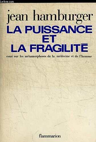 Puissance et la fragilité: Essai sur la métamorphose de la médecine et de l'homme 9782080605702