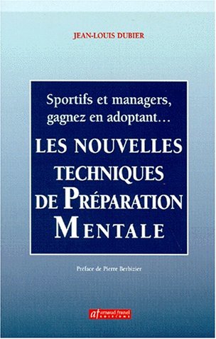 Les nouvelles techniques de préparation mentale 9781895354225