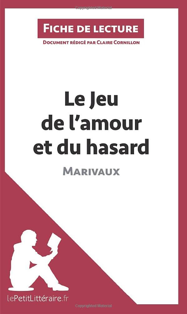 Le Jeu de l'amour et du hasard de Marivaux (Fiche de lecture): Analyse complète et résumé détaillé de l'oeuvre 9782806213235