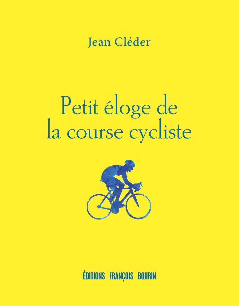Petit éloge de la course cycliste 9791025203934
