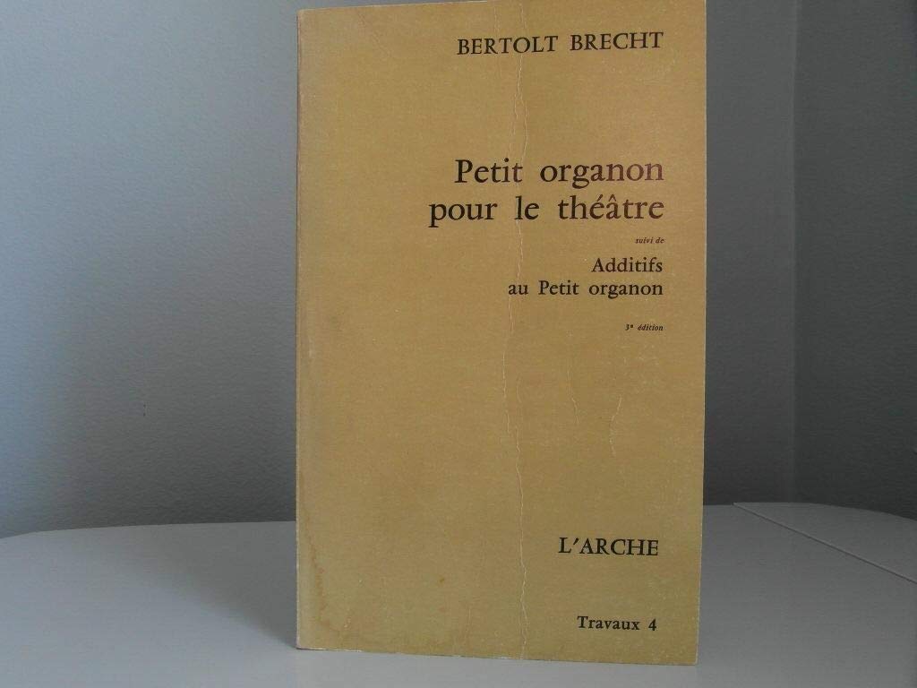 Petit organon pour le théâtre, suivi de Additifs au Petit organon 