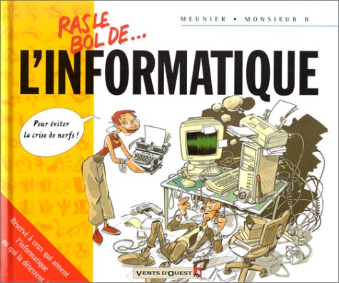 Ras Le Bol De L'Informatique 9782869676473