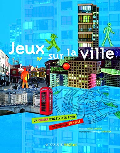 Jeux sur la ville: Un cahier d'activités pour découvrir sa ville 9782742799299