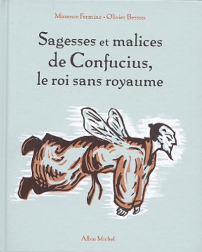 Sagesses et malices de Confucius, le roi sans royaume 9782226119117