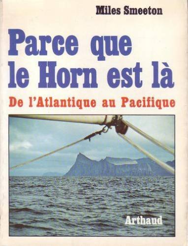 Parce que le Horn est là: De l'Atlantique au Pacifique 9782700302271