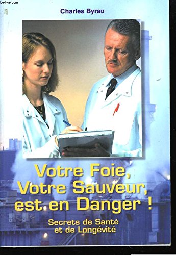 Votre foie, votre sauveur, est en danger - Secrets de santé et de longévité 9782877862912