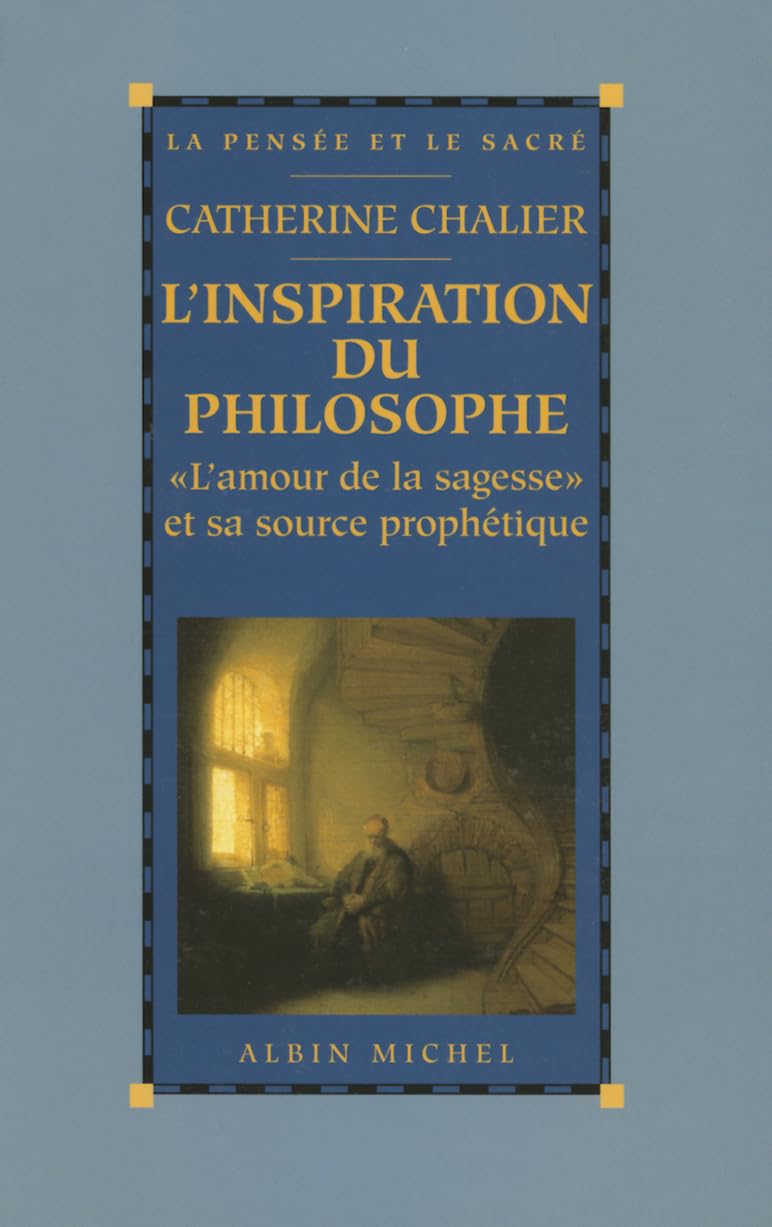 L'Inspiration du philosophe: L'amour de la sagesse et sa source prophétique 9782226087324
