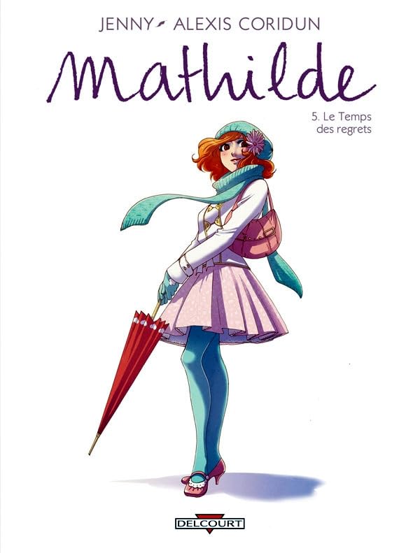 Mathilde T05: Le Temps des regrets 9782756024325