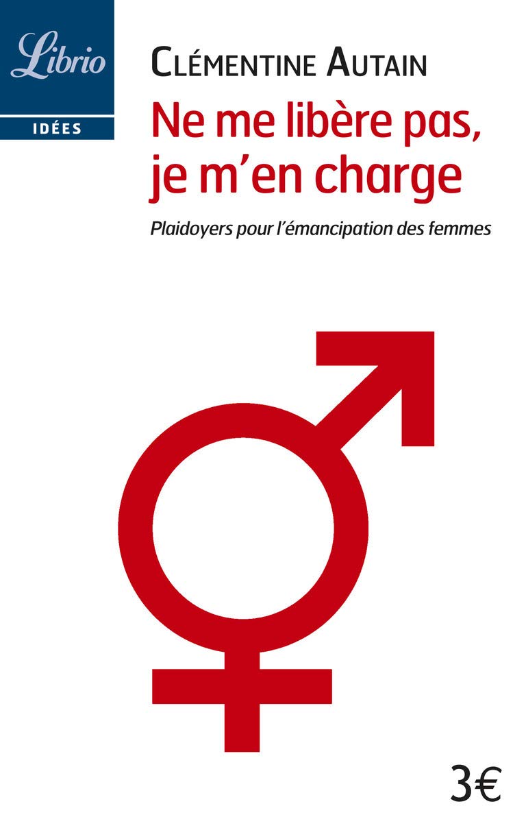 Ne me libère pas, je m'en charge: Plaidoyers pour l'émancipation des femmes 9782290054055