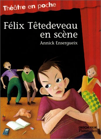 Félix Têtedeveau en scène 9782081610996