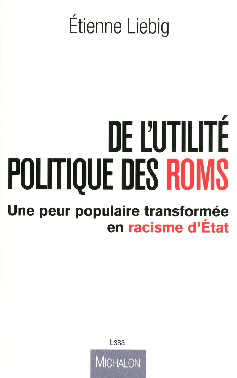 LES ROMS - Illustration d'une peur populaire transformée en racisme d'Etat 9782841866496