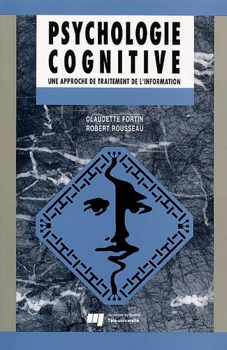 Psychologie cognitive : Une approche de traitement de l'information 9782762400878