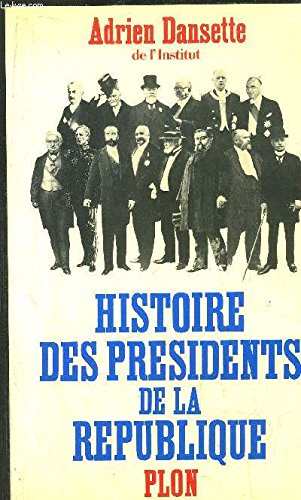 Histoire des présidents de la République: De Louis-Napoléon Bonaparte à Georges Pompidou 9782259007313