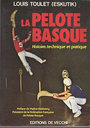 La Pelote basque : Histoire, technique et pratique 9782851770936