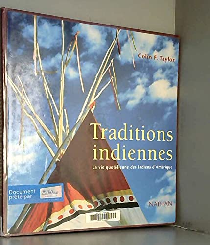 Traditions indiennes : La Vie quotidienne des Indiens d'Amérique 9782092609453