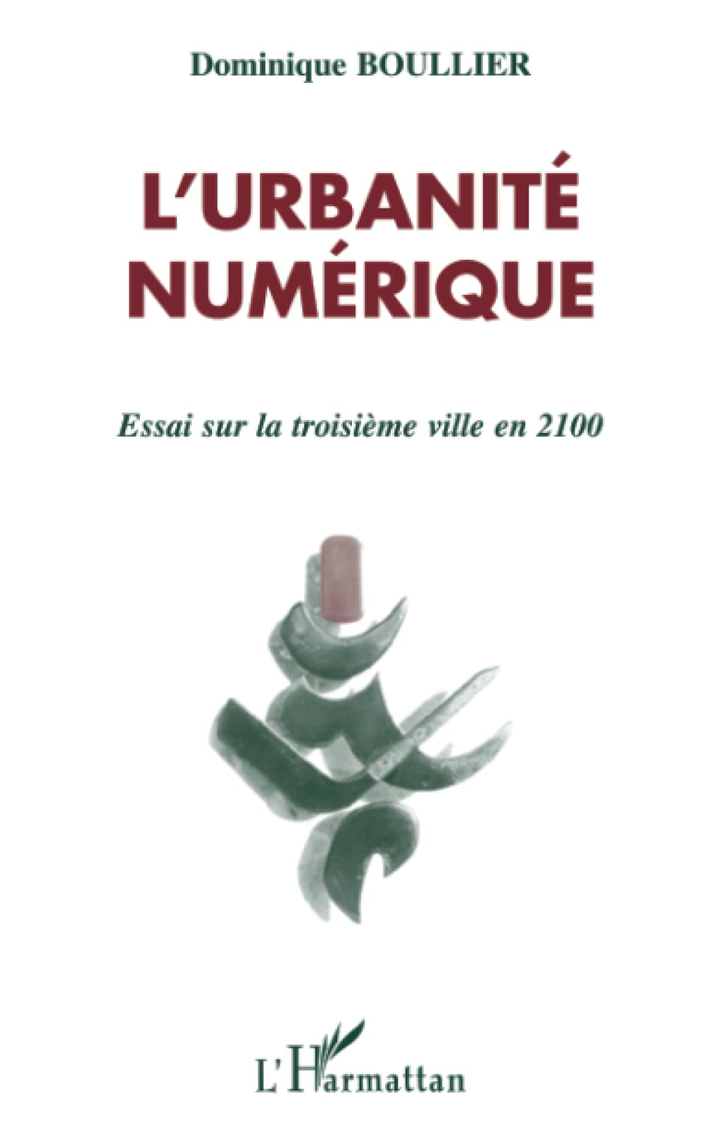 L'urbanité numérique - essai sur la troisième ville en 2100 9782738485373