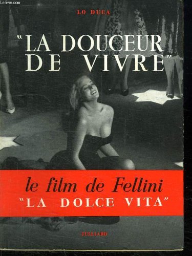 LA DOUCEUR DE VIVRE. LE FILM DE FELLINI LA DOLCE VITA. 