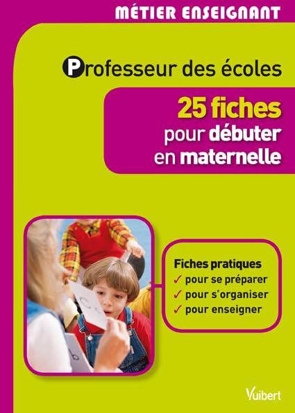 Professeur des écoles - 25 fiches pour débuter en maternelle 9782311007602