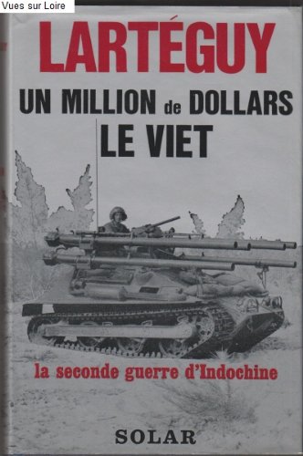 Un million de dollars le Viet (La seconde guerre d'Indochine) 