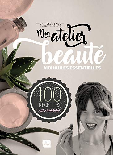 Mon atelier beauté aux huiles essentielles 9782842215798