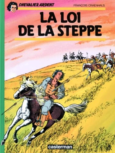 Chevalier Ardent, tome 3 : La Loi de la steppe 9782203317031