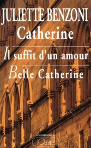 Catherine: Il suffit d'un amour, Tome I, tome II, tome III 9782709613606
