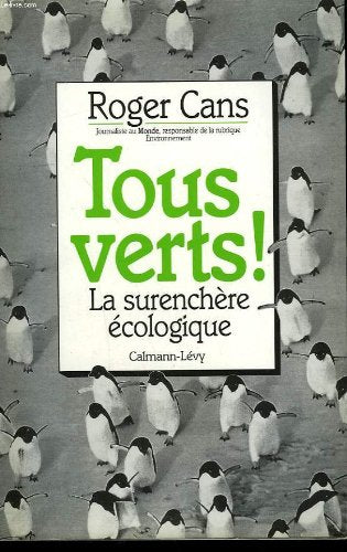 Tous verts !: La surenchère écologique 9782702120965