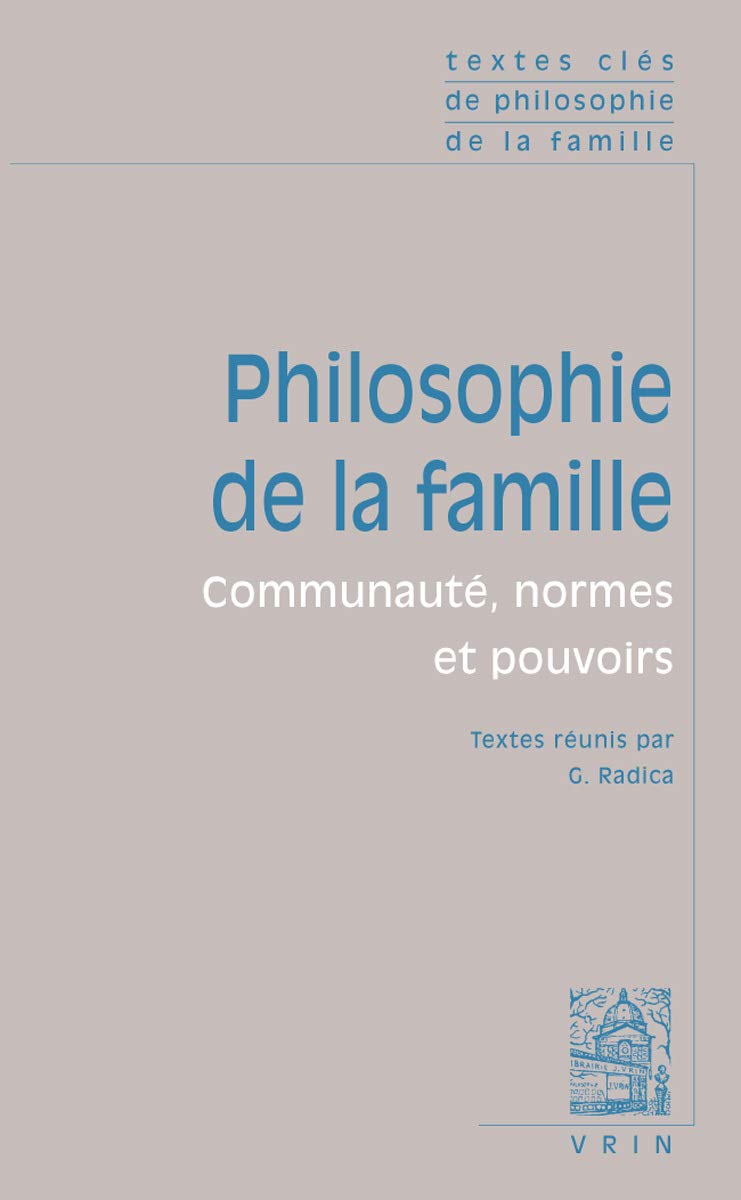 Textes cles de philosophie de la famille : Communauté, normes et pouvoirs 9782711624829