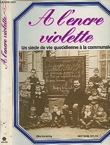 À l'encre violette: Un siècle de vie quotidienne à la communale 9782731201826
