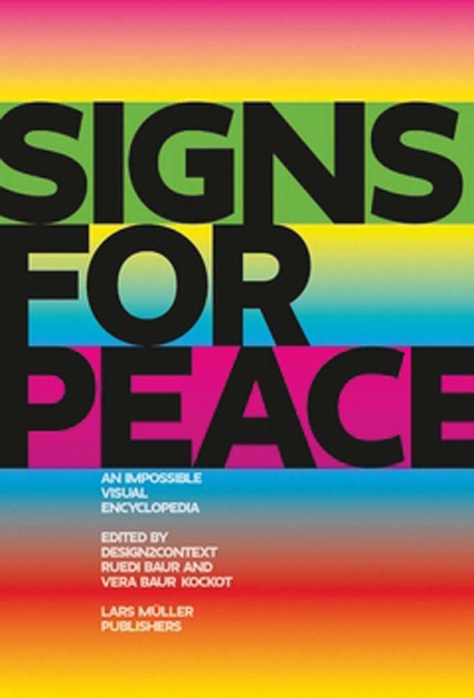 Signs for Peace: A Critical Visual Encyclopedia 9783037782439
