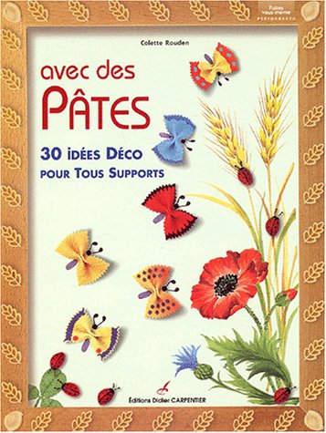 Avec des pâtes : 30 idées déco pour tous supports 9782841672219