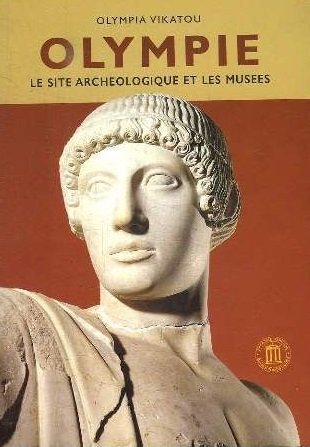Olympie Le Site Archéologique Les Musées 9789602134191