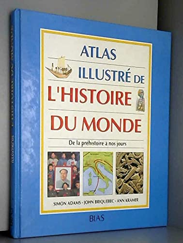 Atlas Illustré de l'Histoire du Monde 9782701505510