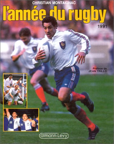 L'Année du rugby 1991, numéro 19, préfacé par Jean Trillo 9782702120101