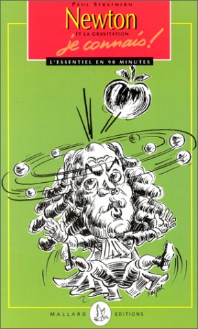 Newton et la gravitation, je connais ! : L'Essentiel en 90 minutes 9782843720116