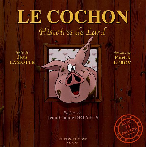 Le cochon: Histoires de lard 9782951838659