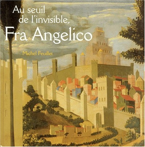 Au seuil de l'invisible, Fra Angelico : le retable de Santa Trìnita 9782728908028