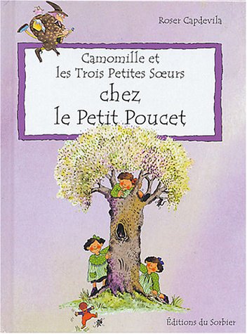 Camomille et les Trois Petites Soeurs : Chez le petit Poucet 9782732037974