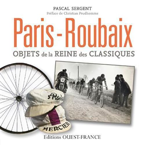 Paris-Roubaix. Objets de la reine des Classiques 9782737358821