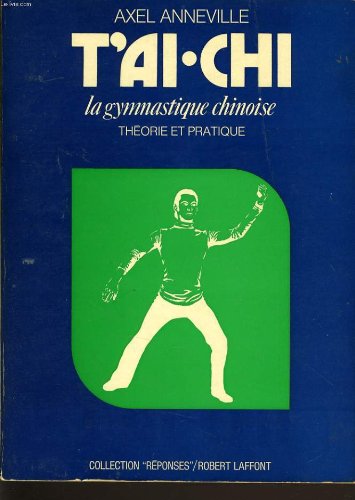 Tai chi la gymnastique chinoise théorie et pratique 