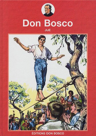 La vie prodigieuse et héroïque de Don Bosco 9782914547321