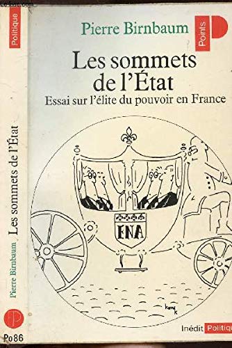 Les sommets de l'etat / essai sur l'elite du pouvoir en France 9782020046428