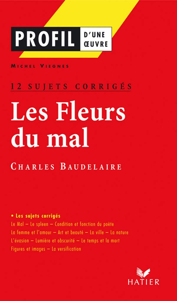 Les fleurs du mal de Baudelaire, 12 sujets corrigés, oral de français 9782218020414