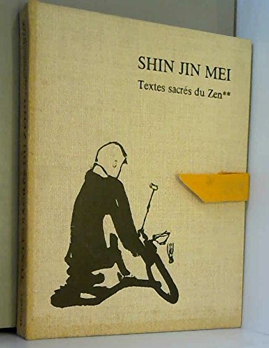 Shin Jin Mei Textes sacrés du Zen (Ch'an) tome 2 Poèmes sur la foi en l'esprit de Maître Sosan 