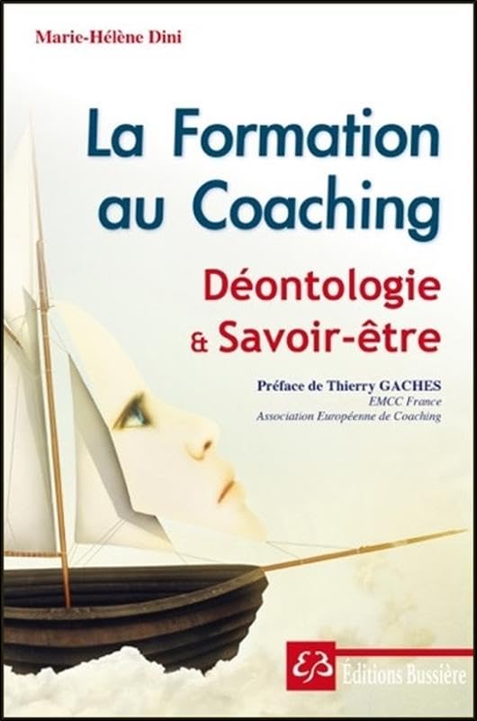 La Formation au Coaching - Déontologie et Savoir-être 9782850906145