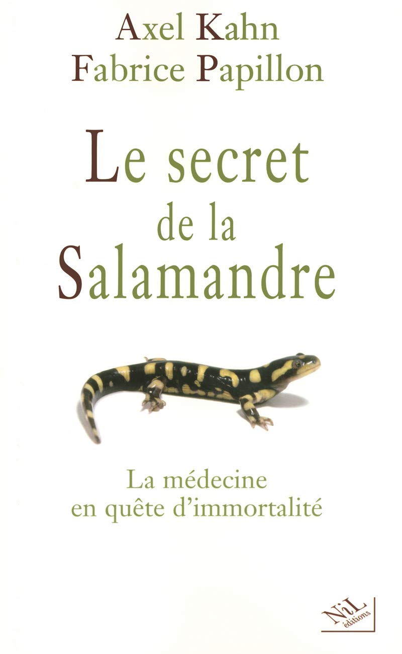 Le secret de la salamandre: La médecine en quête d'immortalité 9782841112814